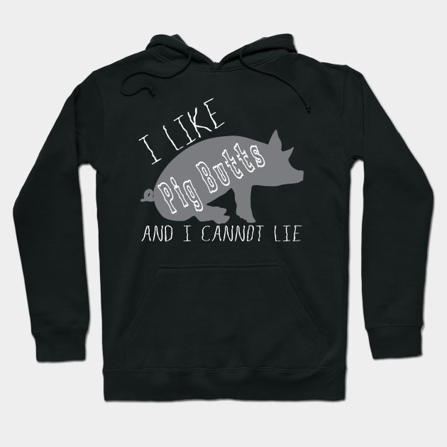 I Like Pig Butts Funny BBQ Lover Humorous Tshirt Hoodie by The Dude